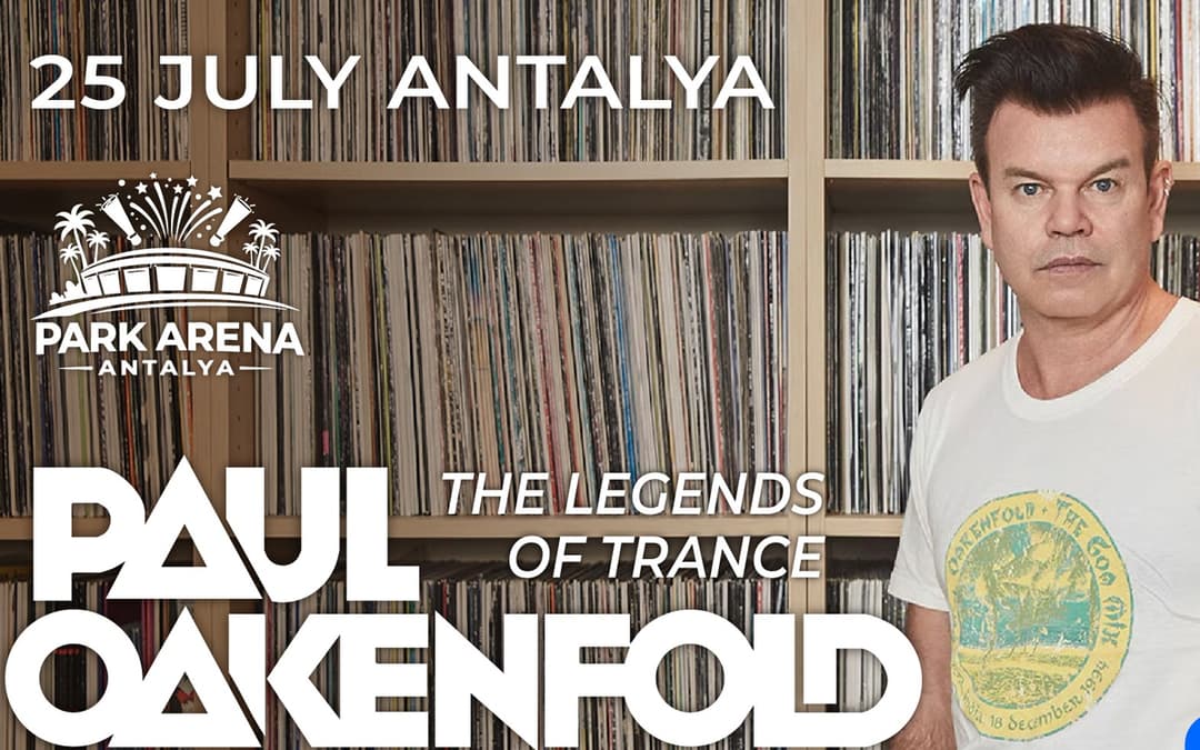 اجرای زنده Paul Oakenfold در آنتالیا ترکیه