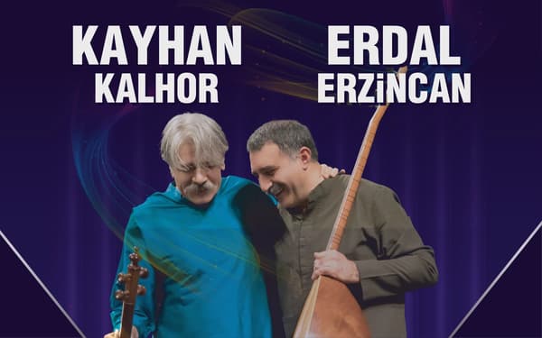 کنسرت Erdal Erzincan & Kayhan Kalhor در استانبول